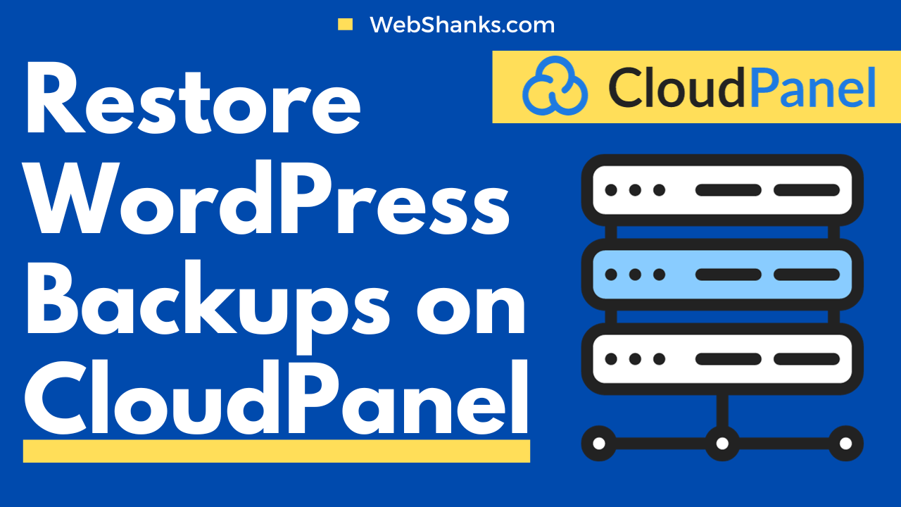 How to Restore WordPress Backups on CloudPanel Easily Step by Step